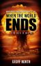 [Extinction of Us 01] • How The World Ends